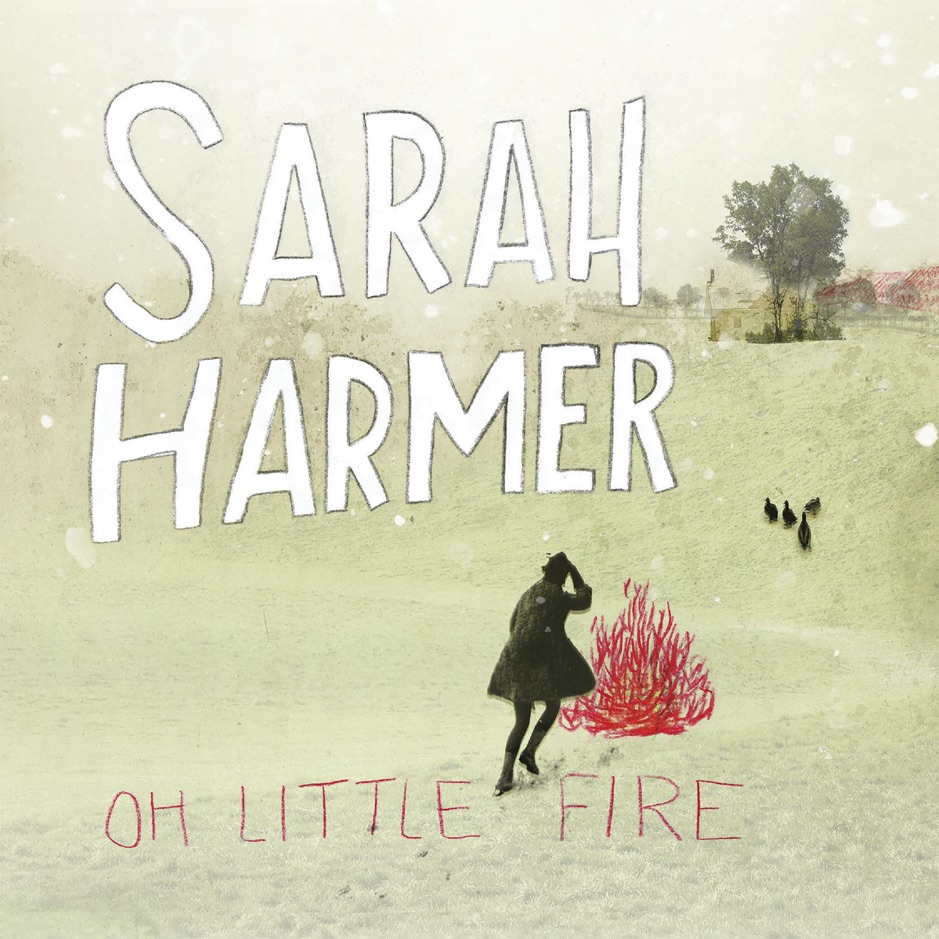 Sarah Harmer - Oh Little Fire